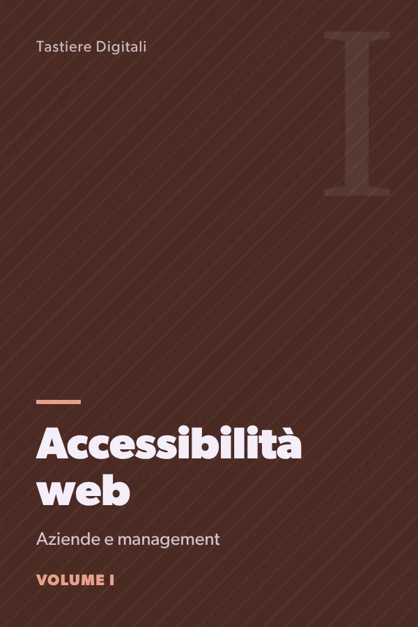 Copertina di Accessibilità dei siti web, volume 1: Obblighi e conformità