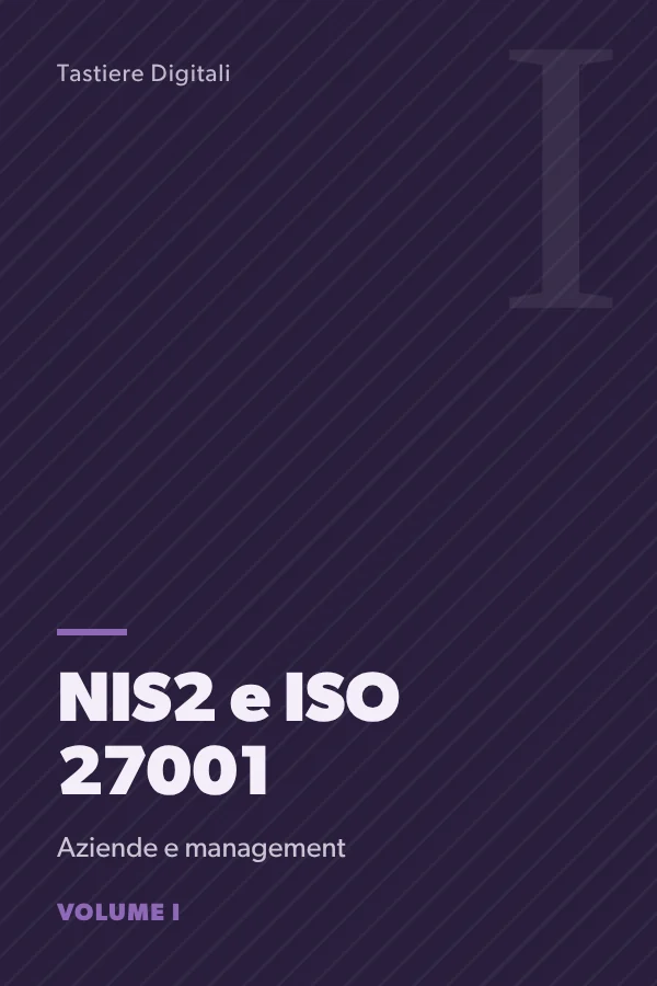 Copertina di NIS2 e ISO 27001, volume 1: Governance e responsabilità